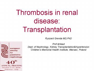 Thrombosis in renal disease: Transplantation