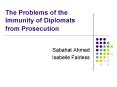 The Problems of the Immunity of Diplomats from Prosecution PowerPoint PPT Presentation