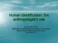 Human identification: the anthropologists role PowerPoint PPT Presentation