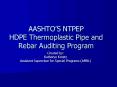 AASHTOS NTPEP HDPE Thermoplastic Pipe and Rebar Auditing Program PowerPoint PPT Presentation