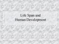 Life Span and Human Development PowerPoint PPT Presentation