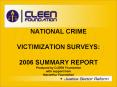 NATIONAL CRIME  VICTIMIZATION SURVEYS: 2006 SUMMARY REPORT Produced by CLEEN Foundation with support from Macarthur Foundation PowerPoint PPT Presentation