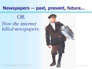 Newspapers past, present, future'''