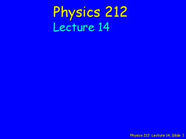 Physics 212 Lecture 14, Slide 1