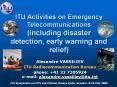 ITU Activities on Emergency Telecommunications (including disaster detection, early warning and relief) PowerPoint PPT Presentation