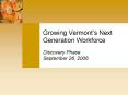 Growing Vermonts Next Generation Workforce PowerPoint PPT Presentation