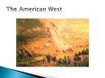The American West PowerPoint PPT Presentation