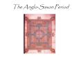 The AngloSaxon Period PowerPoint PPT Presentation