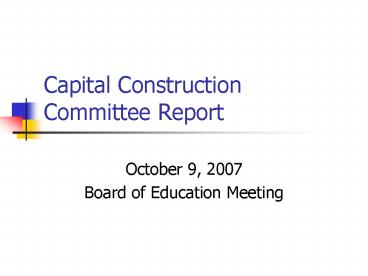 Capital Construction Committee Report