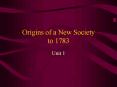Origins of a New Society to 1783 PowerPoint PPT Presentation