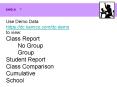 Use Demo Data https://dc.kamico.com/dc-demo to view: Class Report No Group Group Student Report Class Comparison Cumulative School PowerPoint PPT Presentation
