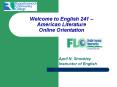 Welcome to English 241 American Literature Online Orientation PowerPoint PPT Presentation