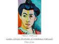Henri Matisse Green Stripe Portrait of Madame Matisse Fauvism PowerPoint PPT Presentation
