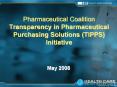 Pharmaceutical Coalition Transparency in Pharmaceutical Purchasing Solutions TIPPS Initiative PowerPoint PPT Presentation