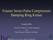 Fourier Series Pulse Compression Damping Ring Kicker