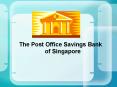 The Post Office Savings Bank of Singapore PowerPoint PPT Presentation