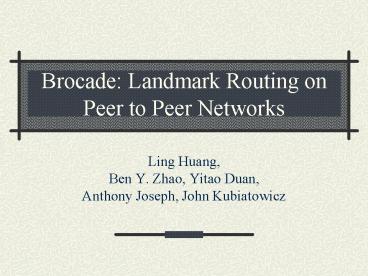 Brocade: Landmark Routing on Peer to Peer Networks