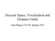 Discrete Space, Voxelization and Distance Fields