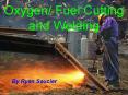 Oxygen Fuel Cutting and Welding PowerPoint PPT Presentation