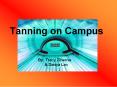 Tanning on Campus PowerPoint PPT Presentation