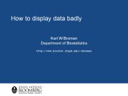 How to display data badly
