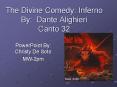 The Divine Comedy: Inferno By: Dante Alighieri Canto 32 PowerPoint PPT Presentation