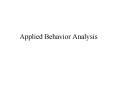 Applied Behavior Analysis PowerPoint PPT Presentation