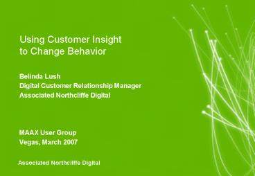 Using Customer Insight to Change Behavior