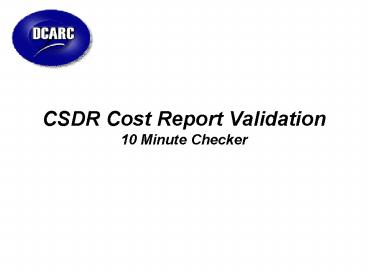 CSDR Cost Report Validation 10 Minute Checker