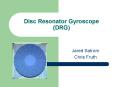 Disc Resonator Gyroscope (DRG) PowerPoint PPT Presentation