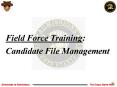 Field Force Training: Candidate File Management PowerPoint PPT Presentation