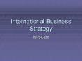 International Business Strategy PowerPoint PPT Presentation