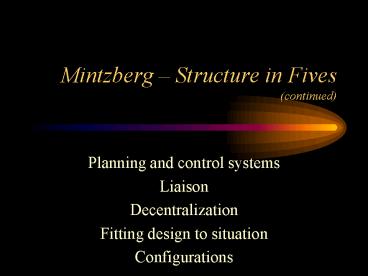 Mintzberg Structure in Fives continued