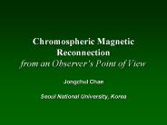 Chromospheric Magnetic Reconnection from an Observer