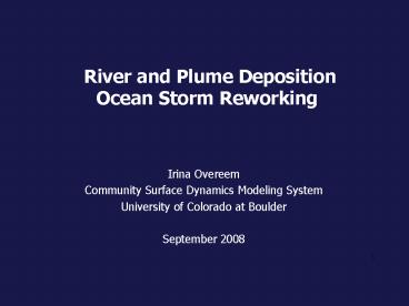 River and Plume Deposition Ocean Storm Reworking