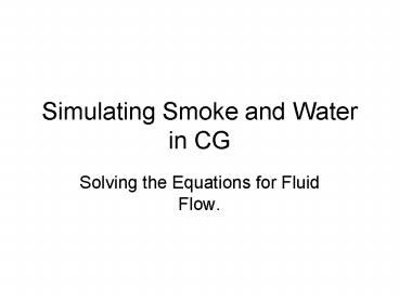 Simulating Smoke and Water in CG