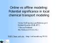 Online vs offline modeling: Potential significance in local chemical transport modeling PowerPoint PPT Presentation