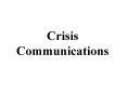 Crisis Communications PowerPoint PPT Presentation