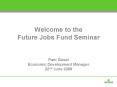 Welcome to the Future Jobs Fund Seminar PowerPoint PPT Presentation