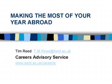 MAKING THE MOST OF YOUR YEAR ABROAD