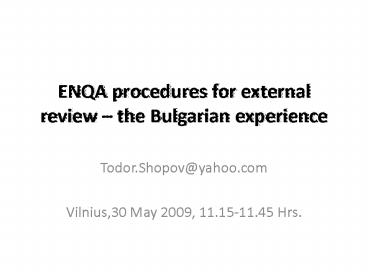 ENQA procedures for external review the Bulgarian experience