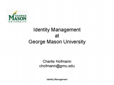 Identity Management at George Mason University