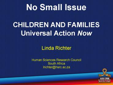 No Small Issue CHILDREN AND FAMILIES Universal Action Now