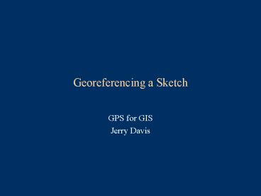 Georeferencing a Sketch