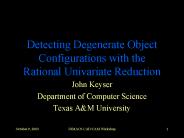 Detecting Degenerate Object Configurations with the Rational Univariate Reduction