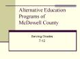 Alternative Education Programs of McDowell County PowerPoint PPT Presentation