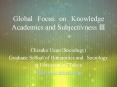 Global Focus on Knowledge Academics and Subjectivness PowerPoint PPT Presentation