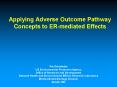 Applying Adverse Outcome Pathway Concepts to ER-mediated Effects PowerPoint PPT Presentation