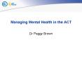 Managing Mental Health in the ACT PowerPoint PPT Presentation