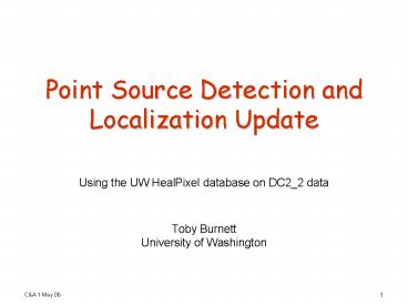 Point Source Detection and Localization Update